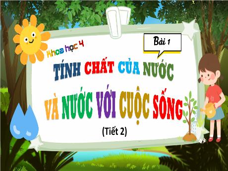 Bài giảng Khoa học Lớp 4 - Bài 1: Tính chất của nước (Tiết 2)