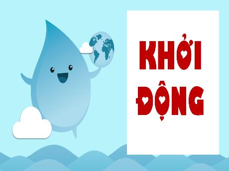 Bài giảng Khoa học Lớp 4 - Bài 3: Sự ô nhiễm và bảo vệ nguồn nước. Một số cách làm sạch nước (Tiết 1)