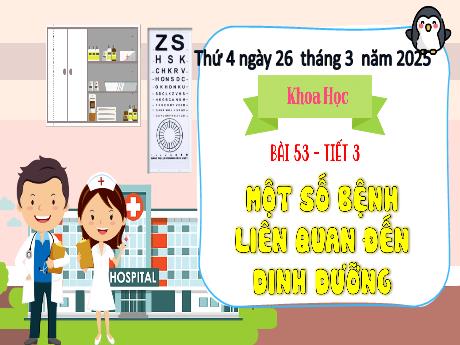 Bài giảng Khoa học Lớp 4 - Bài 53: Một số bệnh liên quan đến dinh dưỡng (Tiết 3) - Năm học 2024-2025