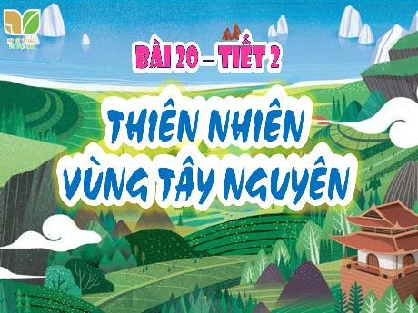 Bài giảng Lịch sử và Địa lý Lớp 4 - Bài 20: Thiên nhiên vùng Tây Nguyên (Tiết 2)