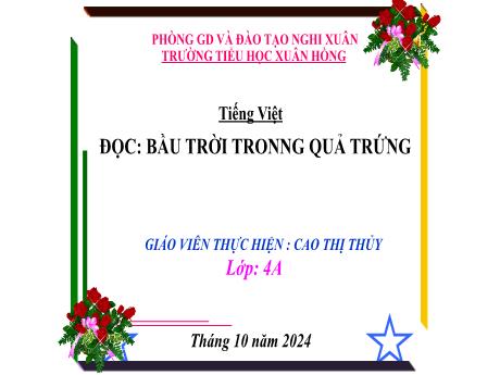 Bài giảng môn Tiếng Việt Lớp 4 - Bài 9: Đọc Bầu trời trong quả trứng (Tiết 1)