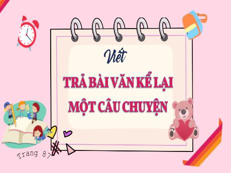 Bài giảng môn Tiếng Việt Lớp 4 - Viết: Trả bài văn kể lại một câu chuyện (Tiết 3)