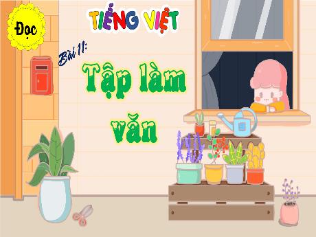 Bài giảng Tiếng Việt Lớp 4 - Bài 11: Tập làm văn (Tiết 1)