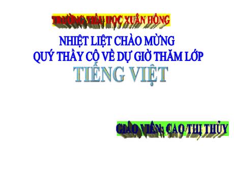 Bài giảng Tiếng Việt Lớp 4 - Bài 15: Đọc Gặt chữ trên non - Năm học 2024-2025 - Cao Thị Thủy