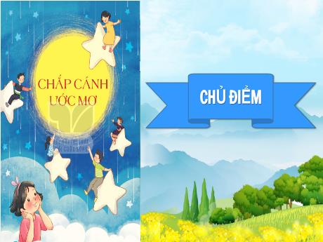 Bài giảng Tiếng Việt Lớp 4 - Đọc: Bay cùng ước mơ (Tiết 1)