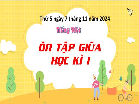 Bài giảng Tiếng Việt Lớp 4 - Ôn tập giữa học kỳ 1 - Năm học 2024-2025