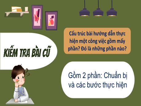 Bài giảng Tiếng Việt Lớp 4 - Viết hướng dẫn thực hiện một công việc