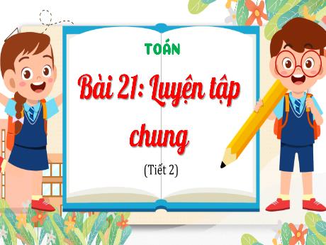 Bài giảng Toán Lớp 4 - Bài 21: Luyện tập chung (Tiết 2)