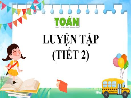 Bài giảng Toán Lớp 4 - Bài 48: Luyện tập (Tiết 2)