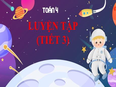 Bài giảng Toán Lớp 4 - Bài 48: Luyện tập (Tiết 3)
