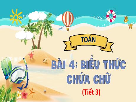 Bài giảng Toán Lớp 4 - Biểu thức chứa chữ (Tiết 3)
